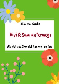 Vivi und Sam unterwegs / Als Vivi und Sam sich kennen lernten