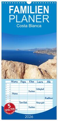 Familienplaner 2026 - Costa Blanca. Schroffe Felsen und schillerndes Mittelmeer mit 5 Spalten (Wandkalender, 21 x 45 cm) CALVENDO