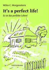 It's a perfect life!