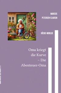 Oma kriegt die Kurve – Die Abenteuer-Oma