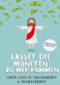 Vorderes Coverbild Lasset die Moneten zu mir kommen