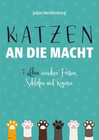 Katzen an die Macht