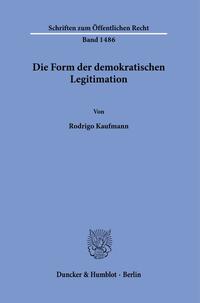 Die Form der demokratischen Legitimation.