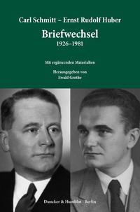 Carl Schmitt – Ernst Rudolf Huber: Briefwechsel 1926–1981.