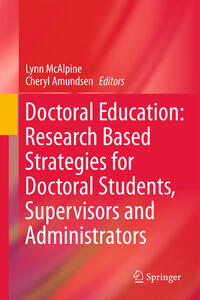 Doctoral Education: Research-Based Strategies for Doctoral Students, Supervisors and Administrators