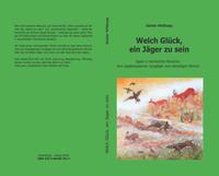 Welch Glück, ein Jäger zu sein
