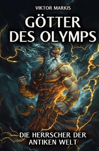 Götter des Olymps – Die Herrscher der antiken Welt