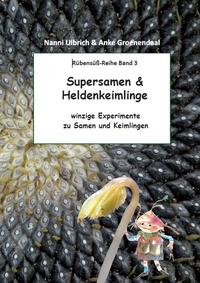 Supersamen & Heldenkeimlinge / Orangenfeuer & Flotte Karotte