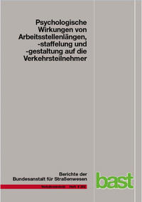 Psychologische Wirkungen von Arbeitsstellenlängen, -staffelung und -gestaltung auf die Verkehrsteilnehmer