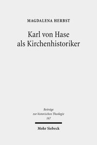 Karl von Hase als Kirchenhistoriker