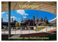 Völklingen. Im Schatten des Weltkulturerbes (Wandkalender 2025 DIN A2 quer), CALVENDO Monatskalender