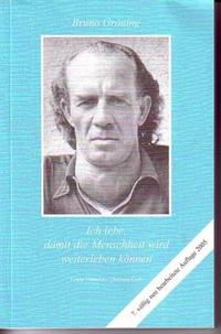 Ich lebe, damit die Menschheit wird weiterleben können.