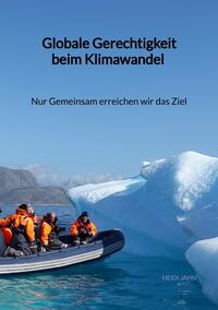 Globale Gerechtigkeit beim Klimawandel - Nur Gemeinsam erreichen wir das Ziel