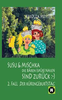 Vorderes Coverbild DIE BÄREN(SPÜR)NASEN Susu & Mischka, sind zurück :-) Kinderkrimi (nicht nur für Mächen) mit 2 Detektivinnen (Susu Und Mischka) und 1 kleinen Bruder (Bruno). Und der wird doch wahrhaftig entführt!!