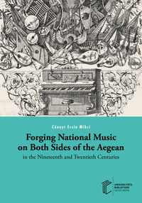 Forging National Music on Both Sides of the Aegean in the Nineteenth and Twentieth Centuries