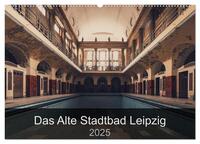 Das alte Stadtbad Leipzig (Wandkalender 2025 DIN A2 quer), CALVENDO Monatskalender