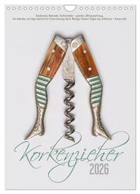Emotionale Momente: Korkenzieher - geniales Alltagswerkzeug. (Wandkalender 2026 DIN A4 hoch), CALVENDO Monatskalender