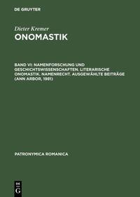 Namenforschung und Geschichtswissenschaften. Literarische Onomastik. Namenrecht. Ausgewählte Beiträge (Ann Arbor, 1981)
