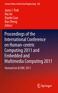 Proceedings of the International Conference on Human-centric Computing 2011 and Embedded and Multimedia Computing 2011