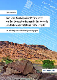 Kritische Analysen zur Perspektive weißer deutscher Frauen in der Kolonie Deutsch-Südwestafrika (1884–1915)