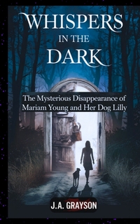 Whispers In The Dark: The Mysterious Disappearance Of Mariam Young And Her Dog Lilly