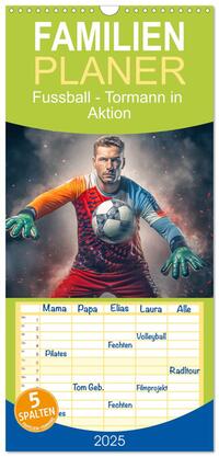 Familienplaner 2025 - Fussball - Tormann in Aktion mit 5 Spalten (Wandkalender, 21 x 45 cm) CALVENDO