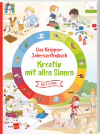 Das Krippen-Jahreszeitenbuch: Kreativ mit allen Sinnen