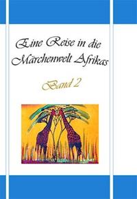 Eine Reise in die Märchenwelt Afrikas
