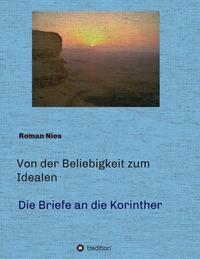 Von der Beliebigkeit zum Idealen - Die Korintherbriefe