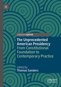 Vorderes Coverbild The Unprecedented American Presidency