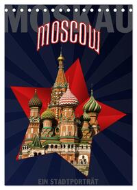 Moskau - Moscow - Ein Stadtporträt (Tischkalender 2026 DIN A5 hoch), CALVENDO Monatskalender