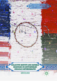 Collective Identity and Cultural Resistance in Contemporary Chicana/o Autobiography