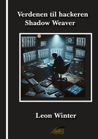 Verdenen til hackeren Shadow Weaver
