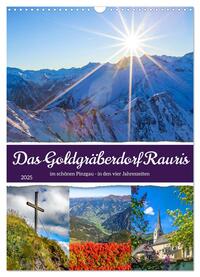 Das Goldgräberdorf Rauris (Wandkalender 2025 DIN A3 hoch), CALVENDO Monatskalender