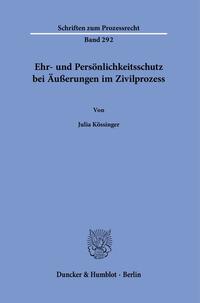 Ehr- und Persönlichkeitsschutz bei Äußerungen im Zivilprozess.