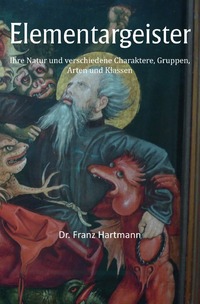 Elementargeister - Ihre Natur und verschiedene Charaktere, Gruppen, Arten und Klassen