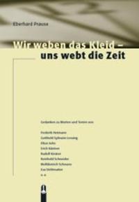 Wir weben das Kleid, uns webt die Zeit