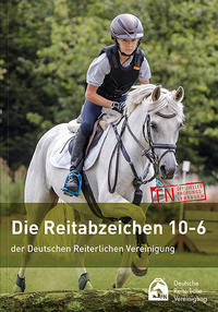 Vorderes Coverbild Die Reitabzeichen 10-6 der Deutschen Reiterlichen Vereinigung