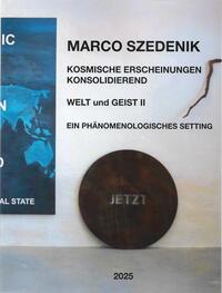 Kosmische Erscheinungen konsolidierend - Welt und Geist II - ein phänomenologisches Setting