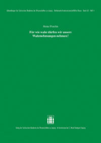 Für wie wahr dürfen wir unsere Wahrnehmungen nehmen?