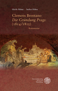 Clemens Brentano ‚Die Gründung Prags‘ (1814/1815)