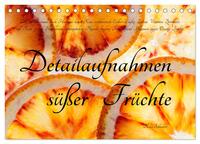 Detailaufnahmen süßer Früchte (Tischkalender 2025 DIN A5 quer), CALVENDO Monatskalender