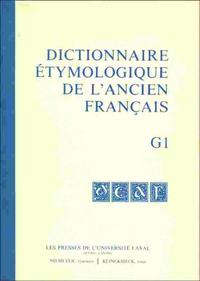 Dictionnaire étymologique de l’ancien français (DEAF). Buchstabe G / Dictionnaire étymologique de l’ancien français (DEAF). Buchstabe G. Komplett Fasc. 1-10