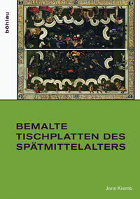Vorderes Coverbild Bemalte Tischplatten des Spätmittelalters