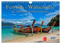 Fernweh - Wunschziele, die Traumziele der Welt entdecken (Wandkalender 2025 DIN A4 quer), CALVENDO Monatskalender