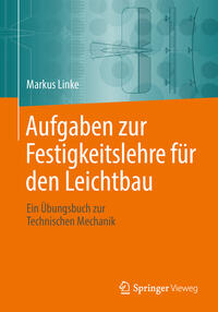 Aufgaben zur Festigkeitslehre für den Leichtbau