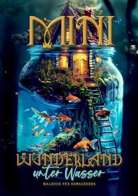 Vorderes Coverbild Mini Wunderland unter Wasser Malbuch für Erwachsene