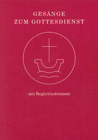 Gesänge zum Gottesdienst für Chor und Gemeinde mit Begleitinstrument
