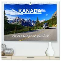 KANADA - Mit Campmobil quer durch (hochwertiger Premium Wandkalender 2025 DIN A2 quer), Kunstdruck in Hochglanz