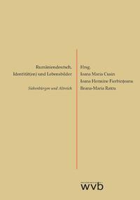 Rumäniendeutsch, Identität(en) und Lebensbilder